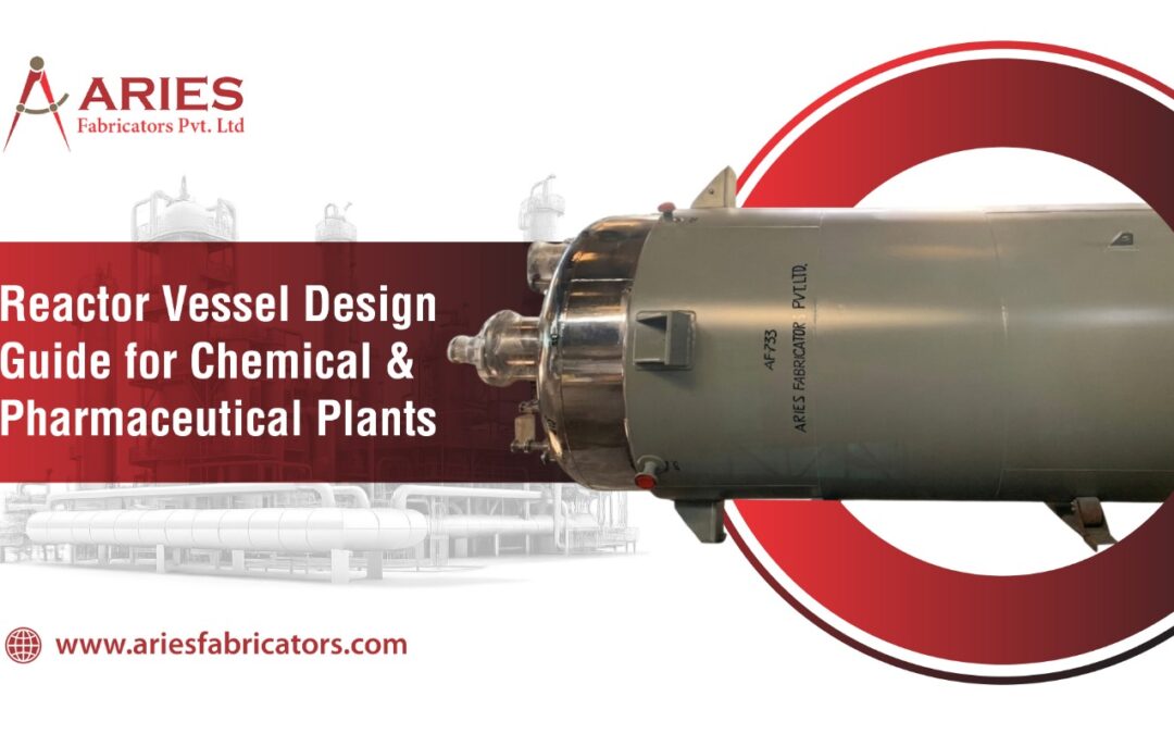 Reactor Vessel Design Guide for Chemical &Pharmaceutical Plants